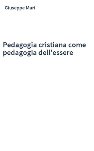 Pedagogia cristiana come pedagogia dell'essere
