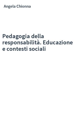 Pedagogia della responsabilità. Educazione e contesti sociali