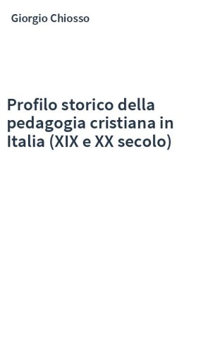 Profilo storico della pedagogia cristiana in Italia (XIX e XX secolo)