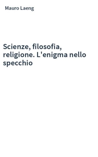 Scienze, filosofia, religione. L'enigma nello specchio