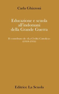 Educazione e scuola all'indomani della Grande Guerra. Il contributo de «La Civiltà Cattolica» (1918-1931)