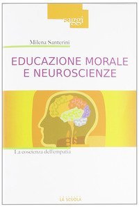 Educazione morale e neuroscienze. La coscienza dell'empatia