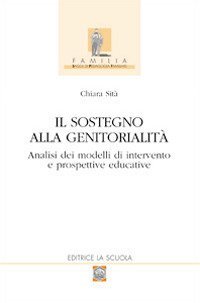 Il sostegno alla genitorialità. Analisi dei modelli di intervento e prospettive educative