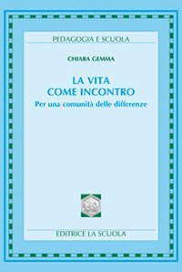 La vita come incontro. Per una comunità delle differenze
