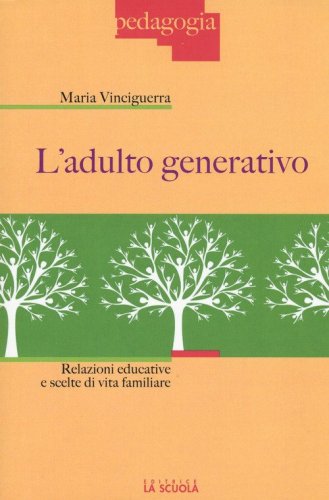 L'adulto generativo. Relazioni educative e scelte di vita familiare