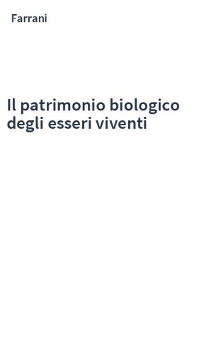 Il patrimonio biologico degli esseri viventi