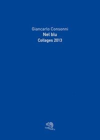 Nel blu. Collages 2013