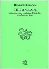 Tutto accade. Testo francese a fronte
