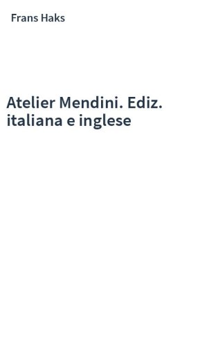 Atelier Mendini. Ediz. italiana e inglese