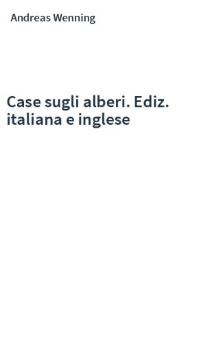 Case sugli alberi. Ediz. italiana e inglese