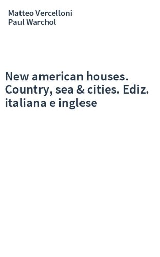 New american houses. Country, sea & cities. Ediz. italiana e inglese