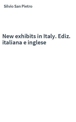 New exhibits in Italy. Ediz. italiana e inglese