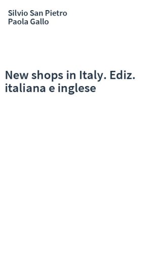 New shops in Italy. Ediz. italiana e inglese