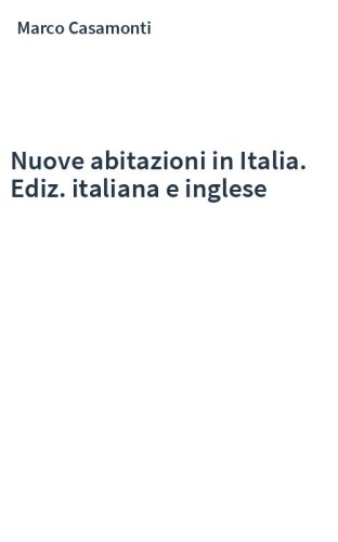 Nuove abitazioni in Italia. Ediz. italiana e inglese