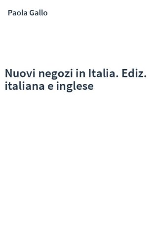 Nuovi negozi in Italia. Ediz. italiana e inglese