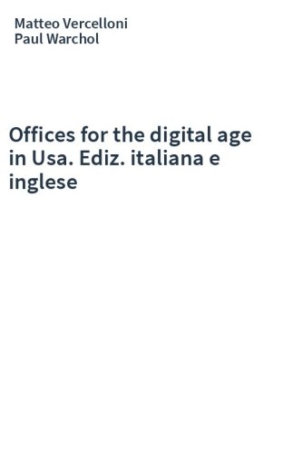 Offices for the digital age in Usa. Ediz. italiana e inglese