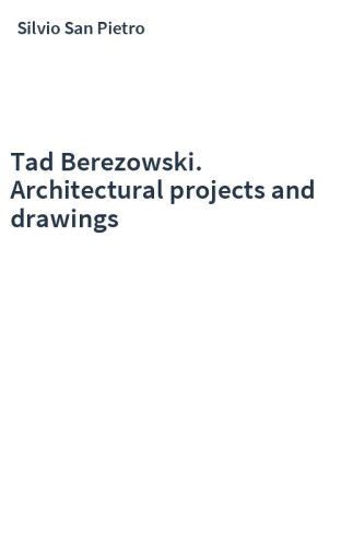 Tad Berezowski. Architectural projects and drawings