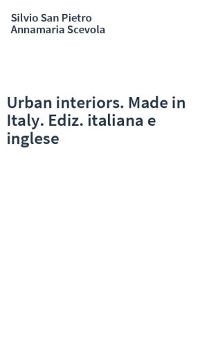 Urban interiors. Made in Italy. Ediz. italiana e inglese