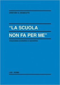 La scuola non fa per me. Insuccesso scolastico e autostima