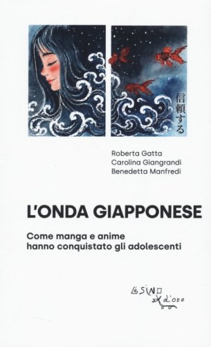 L'onda giapponese. Come manga e anime hanno conquistato gli adolescenti