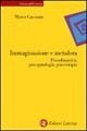 Immaginazione e metafora. Psicodinamica, psicopatologia, psicoterapia