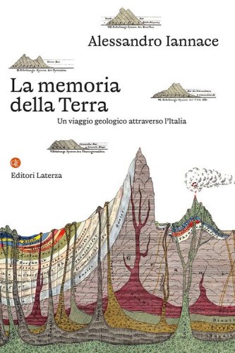 La memoria della Terra. Un viaggio geologico attraverso l'Italia