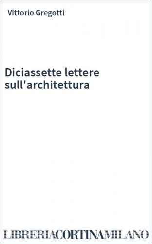 Diciassette lettere sull'architettura