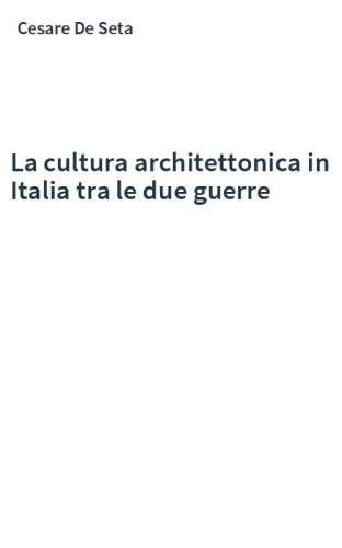 La cultura architettonica in Italia tra le due guerre