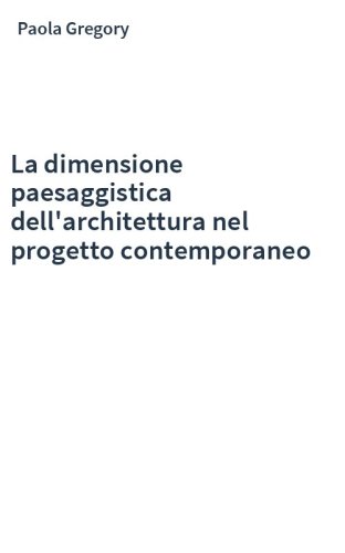 La dimensione paesaggistica dell'architettura nel progetto contemporaneo