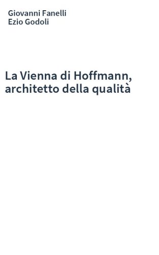 La Vienna di Hoffmann, architetto della qualità