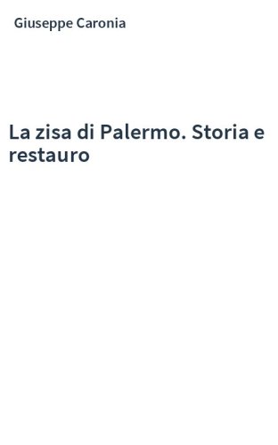 La zisa di Palermo. Storia e restauro