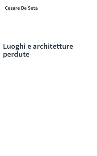 Luoghi e architetture perdute