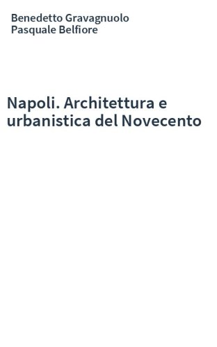 Napoli. Architettura e urbanistica del Novecento