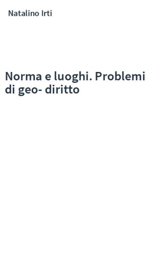 Norma e luoghi. Problemi di geo-diritto