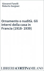 Ornamento o nudità. Gli interni della casa in Francia (1918-1939)