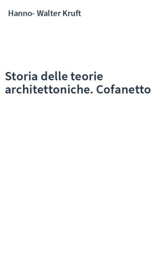 Storia delle teorie architettoniche. Cofanetto