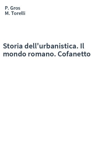 Storia dell'urbanistica. Il mondo romano. Cofanetto