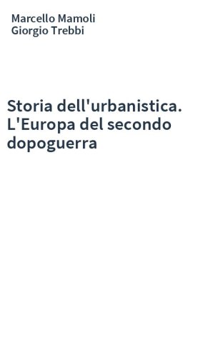 Storia dell'urbanistica. L'Europa del secondo dopoguerra