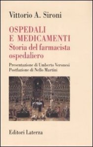Ospedali e medicamenti. Storia del farmacista ospedaliero