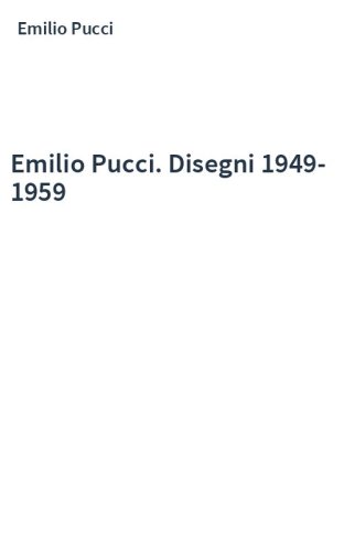 Emilio Pucci. Disegni 1949-1959