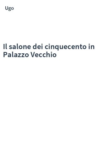 Il salone dei cinquecento in Palazzo Vecchio