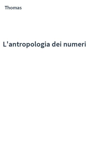 L'antropologia dei numeri