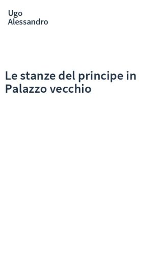 Le stanze del principe in Palazzo vecchio