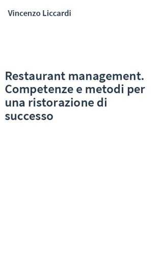 Restaurant management. Competenze e metodi per una ristorazione di successo