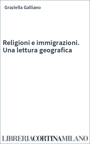 Religioni e immigrazioni. Una lettura geografica