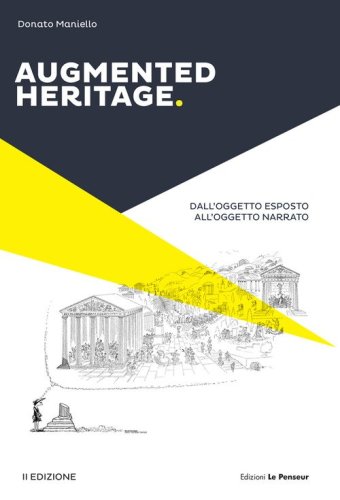 Augmented heritage. Dall'oggetto esposto all'oggetto narrato