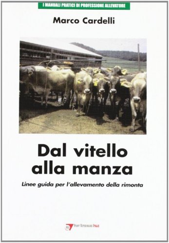 Dal Vitello alla manza: linee guida per l'allevamento della rimonta