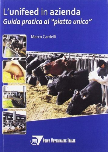 L'unifeed in azienda. Guida pratica al «piatto unico»