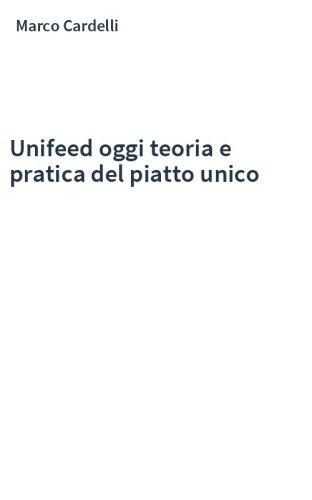 Unifeed oggi teoria e pratica del piatto unico