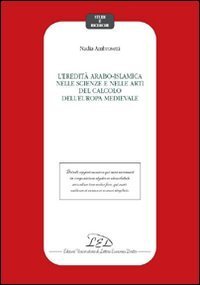 L'eredità arabo-islamica nelle scienze e nelle arti del calcolo dell'Europa medievale